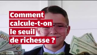 VIDEO Comment calculeton le seuil de richesse [upl. by Leena31]