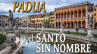 PADUA La ciudad de los TRES quotSINquot ITALIA [upl. by Leohcin]