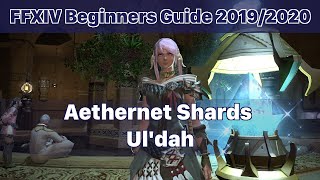 FFXIV Beginners Guide  Uldah Aethernet Shards 20192020 [upl. by Kecaj521]