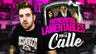 PREGUNTAS LAMENTABLES POR LA CALLE [upl. by Lairbag]