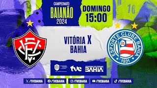 VITÓRIA 3 X 2 BAHIA  PARTIDA COMPLETA  BaianãoNaTVE  18022024 [upl. by Pelagias]