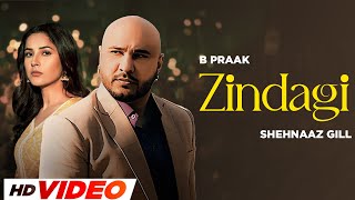 Zindagi HD Video  B Praak  Jaani  Shehnaaz Gill  New Punjabi Songs 2024 [upl. by Aicileb105]