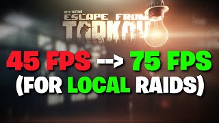 Escape From Tarkov PVE  How To Increase Your FPS In Solo Local Raids 01495 [upl. by Nwahshar]