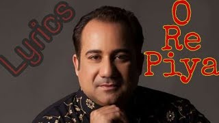 Rahat Fateh Ali Khan  O Re Piya Full Song Lyrics  Aaja Nachle  New Hindi Song 2019 [upl. by Marrilee454]