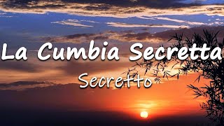 La Cumbia Secretta  El baile de la Cumbia LetraLyrics [upl. by Nnaihs301]