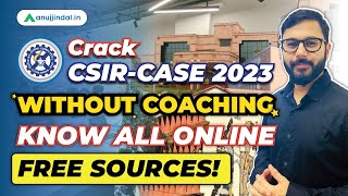 CSIR Recruitment 2023  Free Online Sources  Preparation Strategy  CSIR CASE Notification 2023 [upl. by Yhtomot]