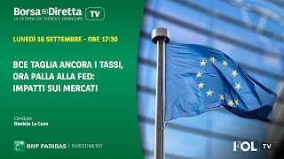 BCE taglia ancora i tassi ora palla alla FED impatti sui mercati [upl. by Dhiman928]