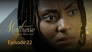 Série  Maitresse dun homme marié  Episode 22  VOSTFR [upl. by Eittap]