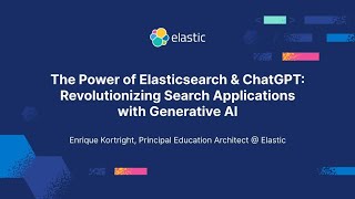 The Power of Elasticsearch amp ChatGPT Revolutionizing Search Applications with Generative AI [upl. by Adabelle]