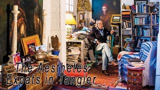 The Aesthetes Expats in Tangier [upl. by Siegfried]