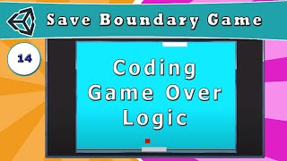 14  Coding Game Over Logic   How to Make a Save Boundary Game in Unity [upl. by Yancy]