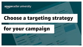 Choose a targeting strategy for your Amazon Ads campaign [upl. by Esinej]