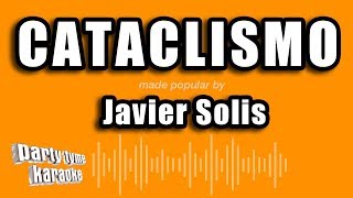 Javier Solis  Cataclismo Versión Karaoke [upl. by Arimahs]