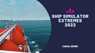 Ship Simulator Extremes 2022  Gameplay  Edu8K [upl. by Jasper]