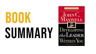 John Maxwell  Developing The Leader Within You  Part 1 [upl. by Segal]