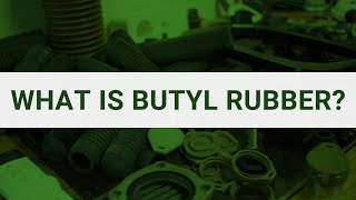 Custom Rubber  What is Butyl Rubber [upl. by Annayram]