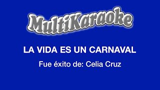 La Vida Es Un Carnaval  Multikaraoke  Fue Éxito de Celia Cruz [upl. by Vargas]