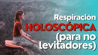 Respiracion holotrópica qué es qué no es y por qué podría no interesarte o interesarte mucho [upl. by Neitsabes]