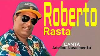 ROBERTO RASTA  CANTA ADELINO NASCIMENTO  CD COMPLETO [upl. by Munshi]