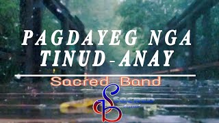 PAGDAYEG NGA TINUDANAY lyricsSACRED BAND [upl. by Olwena]