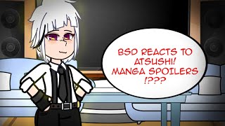 ADA reacts to Atsushi  MANGA SPOILERS  BSD   Akutagawa  SSKK  Gacha Club [upl. by Alurd]