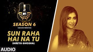 Sun Raha Hai Na Tu Unplugged Full Audio  MTV Unplugged Season 6  Shreya Ghoshal [upl. by Ivzt]