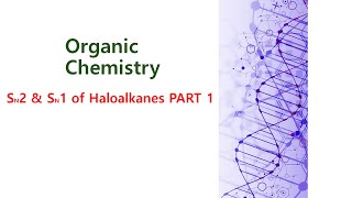 유기화학 Ch7 Haloalkane 과 친핵성 치환반응 PART1Haloalkanes 의 개념친핵성 치환반응의 개념 및 종류SN2 SN1의 기본 개념 및 설명 [upl. by Honey19]