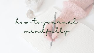 what is mindful journaling  why journaling amp mindfulness go together ✨ [upl. by Yhtorod]