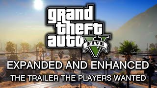 The GTA 5 Expanded and Enhanced Trailer That The Players Wanted To See [upl. by Adnahsor]