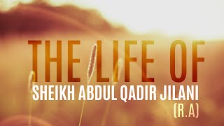 HD Life of Sheikh Abdul Qadir Jilani ra [upl. by Ahsile]