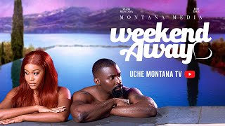 WEEKEND AWAY UCHE MONTANAESO DIKE DARASIMI latest 2024 nigerian movies uchemontana weekendaway [upl. by Hodge962]