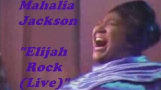 Mahalia Jackson  Elijah RockLive [upl. by Shaughnessy410]