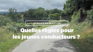 Quelles règles pour les jeunes conducteurs  La route en question [upl. by Lidaa487]