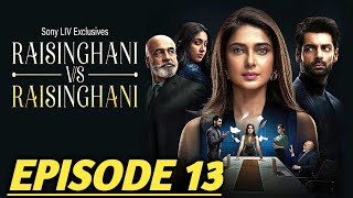 Raisinghani vs Raisinghani Episode 13 Explained  Soniliv  Jennifer Winget  Karan Wahi [upl. by Ydnis]