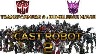 Transformers 6  Bumblebee Movie  CAST ROBOT 2018  VOL 2 [upl. by Trojan]