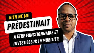 Rien ne me prédestinait à être fonctionnaire et investisseur immobilier [upl. by Augustin834]