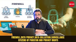 Pakistan and digital privacy rights  Firewall  data collection and data privacy  meri soch [upl. by Enilemme]