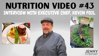 Nutrition Video 43  INTERVIEW WITH EXECUTIVE CHEF KEVIN FOIL [upl. by Odnuges664]