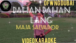 DAHAN DAHAN LANG MAJA SALVADOR KARAOKE [upl. by Murage214]