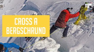 CROSS A BERGSCHRUND  HOW TO XV [upl. by Bruni]