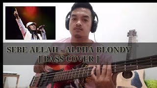 SEBE ALLAH  ALPHA BLONDY  BASS COVER [upl. by Adnawt]