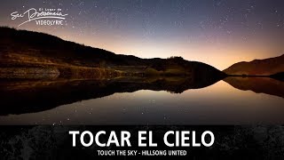 Tocar El Cielo  Su Presencia Touch The Sky  Hillsong  Letra En Español [upl. by Leamse]