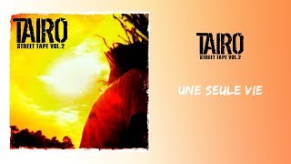 Taïro  Une seule vie [upl. by Aisiram]