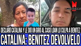 DECLARÓ CATALINA Y REVELÓ TODO SOBRE EL CASO LOAN BENITEZ LO TENES VOS DEVOLVELO [upl. by Adalie193]