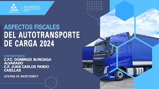 Webinar quotAspectos Fiscales del Autotransporte de Carga 2024quot [upl. by Maura]