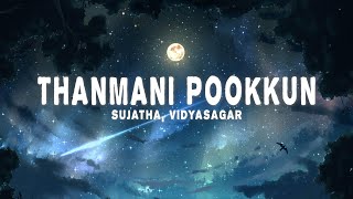 Vidyasagar Sujatha  Thanmani Pookkun Lyrics Thamarai Poovukkum Thannikum Ennaikum [upl. by Glanti368]