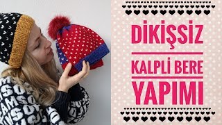 Bere Nasıl Örülür  Dikişsiz Misinalı Şişle Bere Yapımı  Kalpli Bere  Kendin Yap  DIY [upl. by Ahsaret]