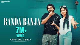 Banda Banja  Official Music Video  Korala Maan  Gurlez Akhtar  Punjabi Song [upl. by Otrepur43]