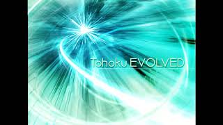 Tohoku EVOLVED  21MB underground [upl. by Castillo]