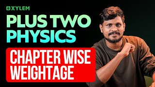 Plus Two Physics  Chapter Wise Weightage  Xylem Plus Two [upl. by Itsur893]